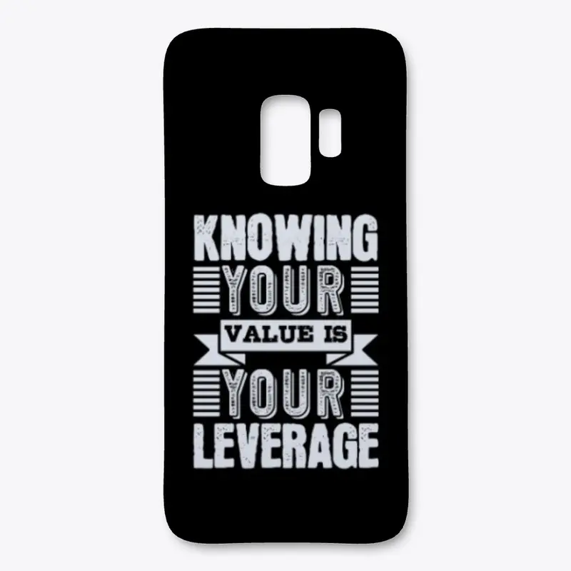 Knowing your value is your leverage 