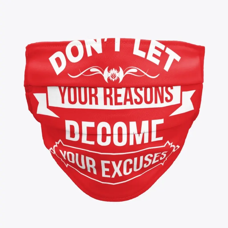 Don't Let Your Reasons 