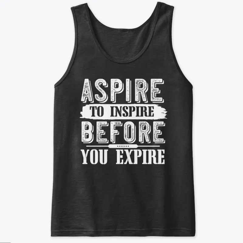 Aspire to inspire before you expire