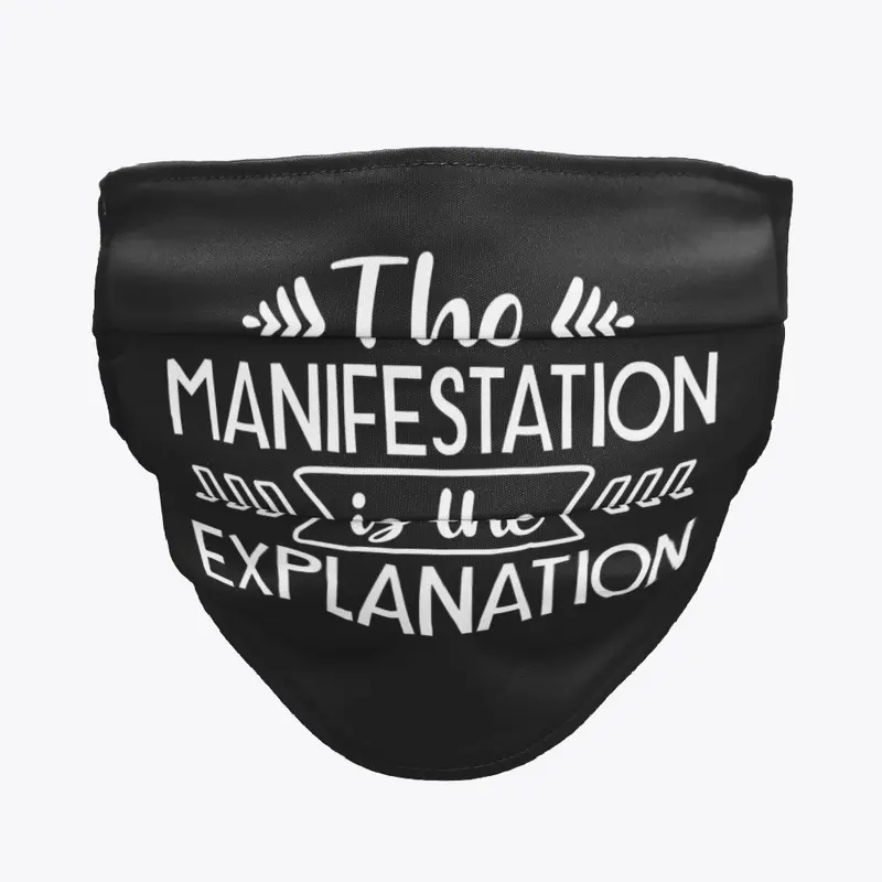 The ManIfestation is the explanation