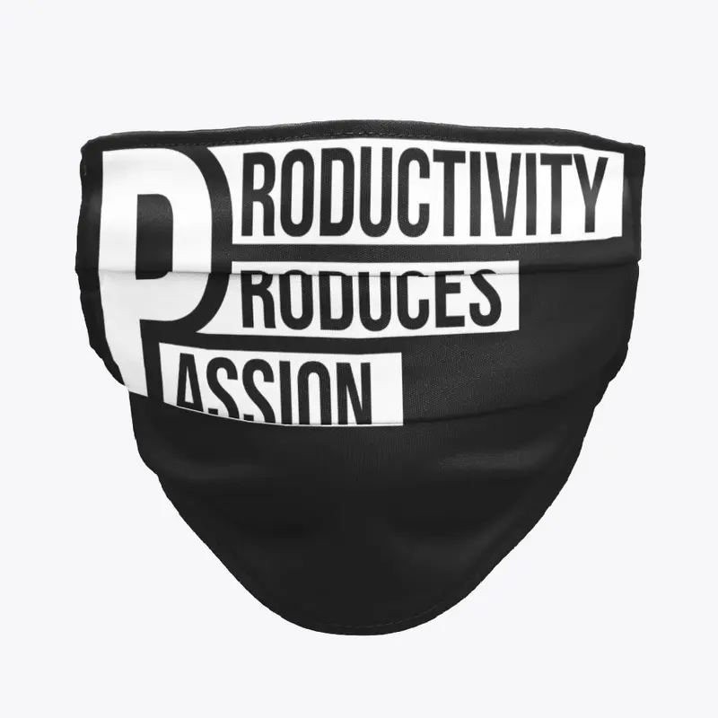 Productivity Produces Passion