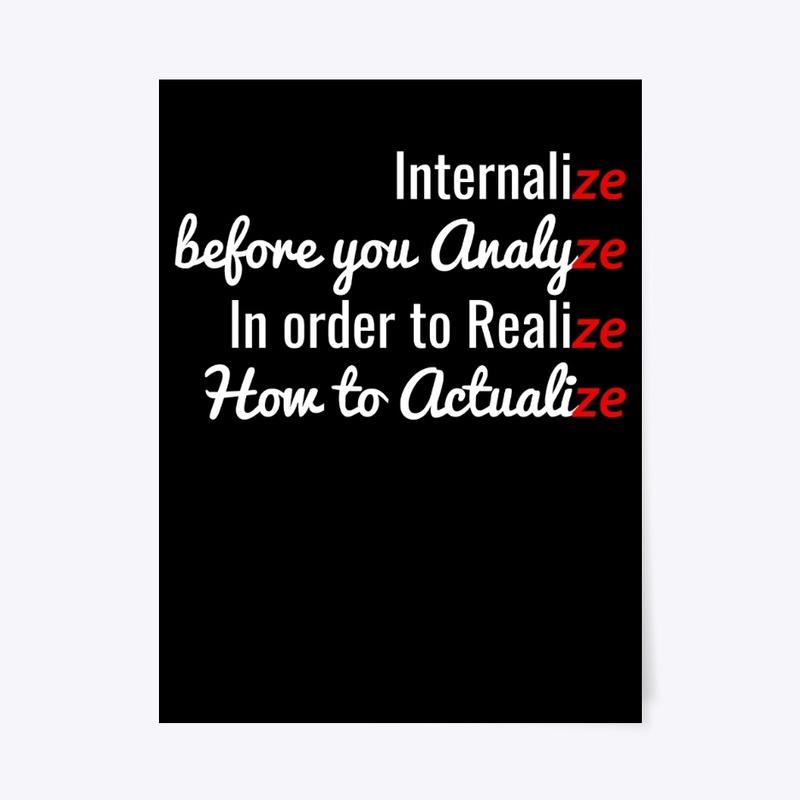 Internalize Analyze Realize Actualize