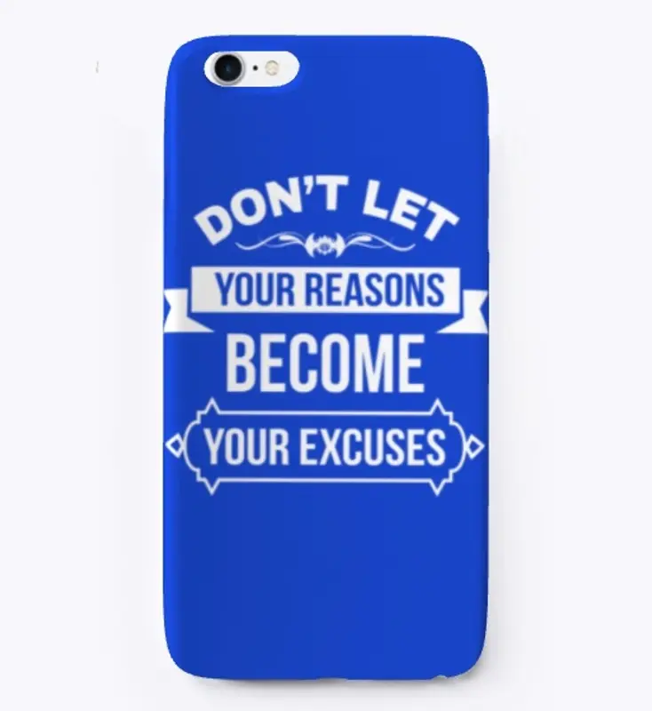 Don't Let Your Reasons 