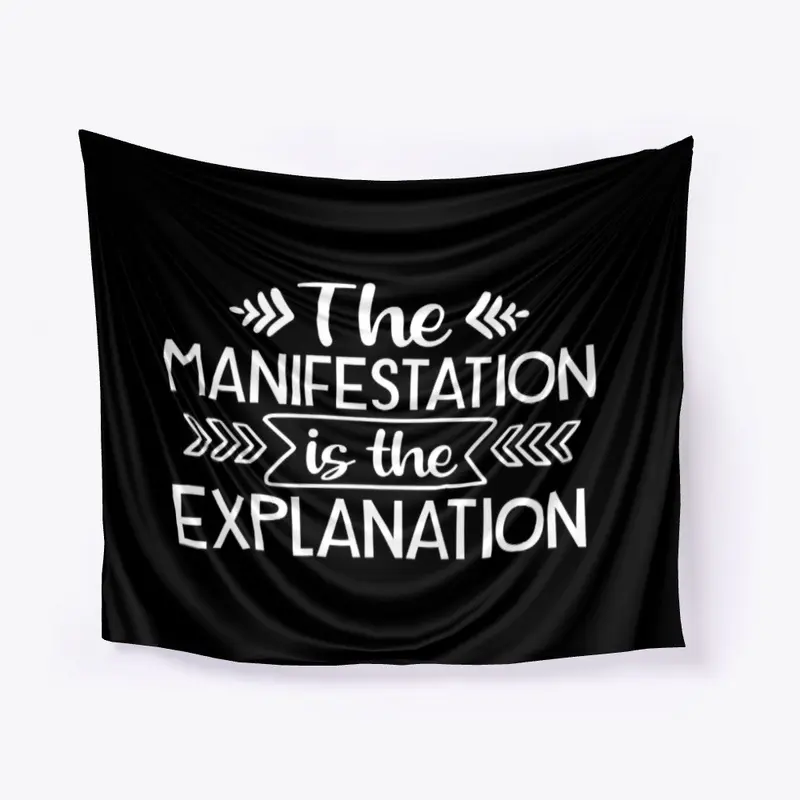 The ManIfestation is the explanation